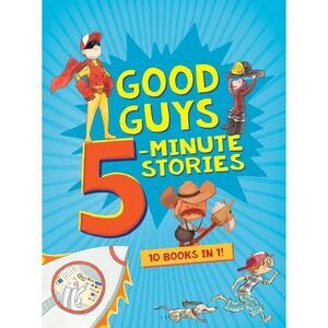 Good Guys 5-Minute Stories -- Clarion Books